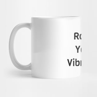 Raise Your Vibration Mug